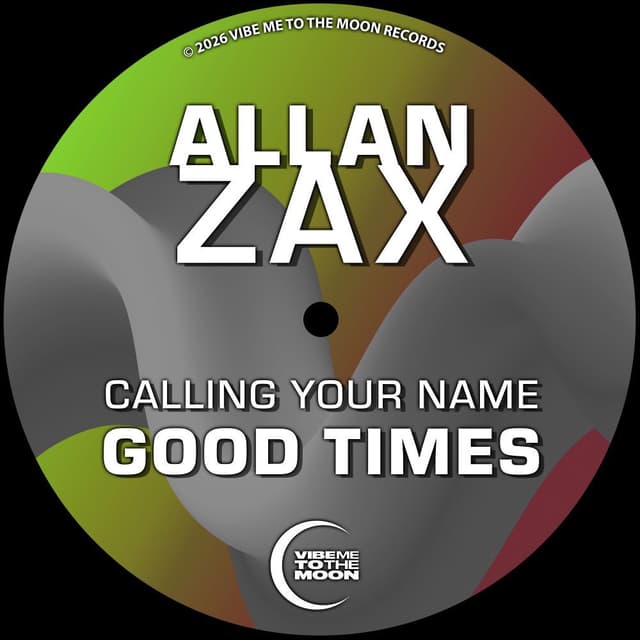 Calling Your Name / Good Times