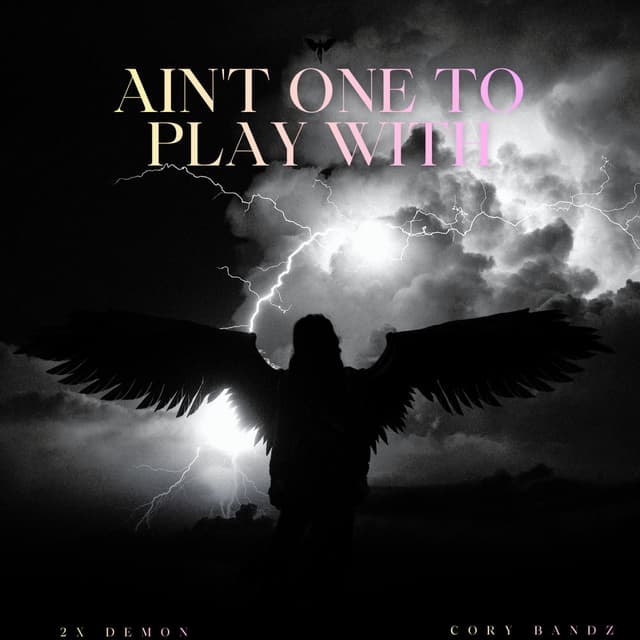 Ain't One To Play With (feat. Cory Bandz & Yra Devon)
