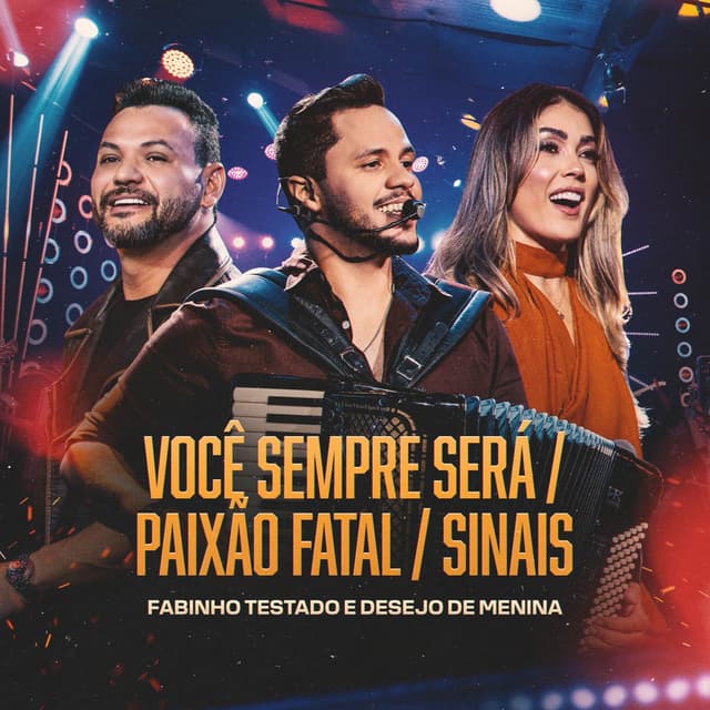 Você Sempre Será / Paixão Fatal / Sinais