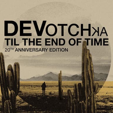 Til The End Of Time (20th Anniversary Edition)
