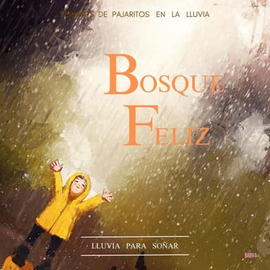 Bosque Feliz - Sonido de Pajaritos en La Lluvia