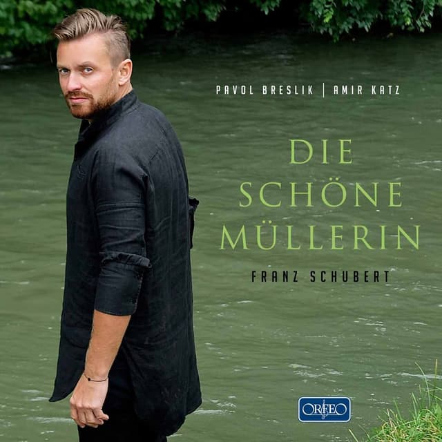 Schubert: Die schöne Müllerin (The Maid of the Mill), Op. 25, D. 795