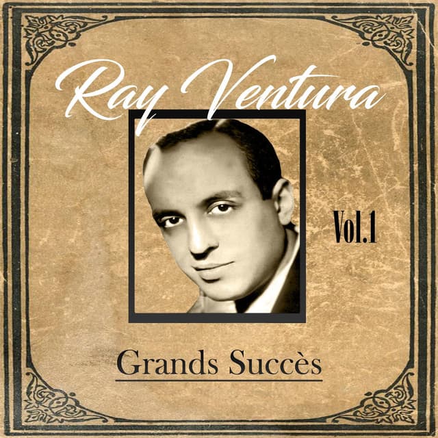 Ray Ventura - Grands Succès, Vol. 1