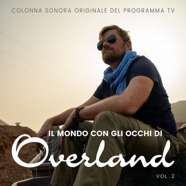 Il Mondo Con Gli Occhi Di Overland (Colonna Sonora Originale Del Programma TV), Vol. 2
