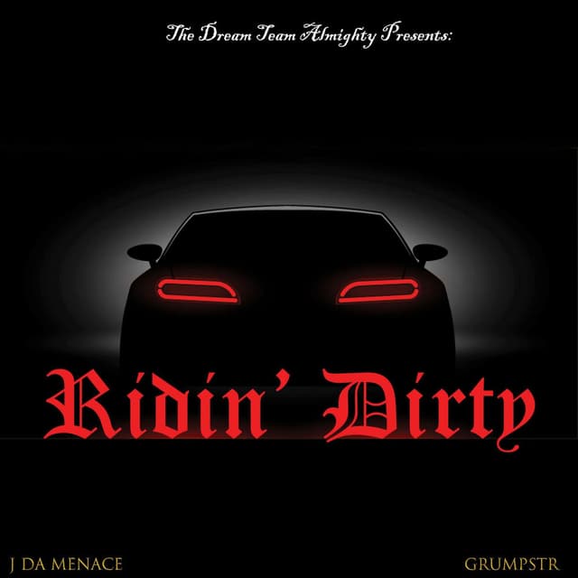 Ridin' Dirty (feat. J DA MENACE)