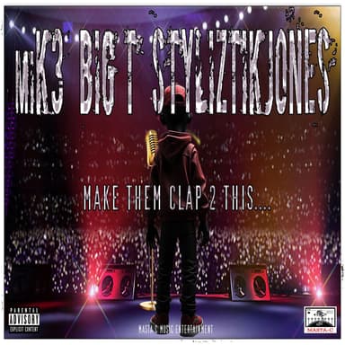 MAKE THEM CLAP 2 THIS (feat. miK3, Big T & Styliztik Jones)