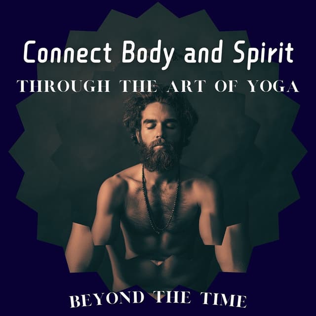 Connect Body and Spirit Through the Art of Yoga