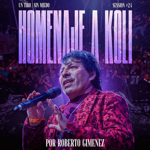Homenaje a Koli x Roberto Gimenez - Sessiones con público #24 (Sin Miedo: Un Tiro)