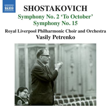 Shostakovich: Symphonies Nos. 2 & 15