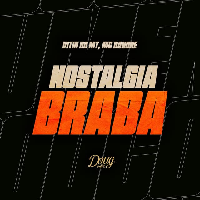 Nostalgia Braba