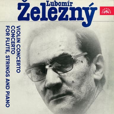 Železný: Violin Concerto, Concerto for Flute, Strings and Piano