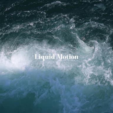 Liquid Motion