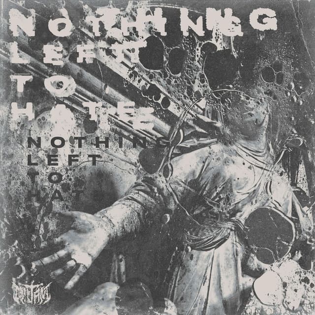 Nothing Left to Hate
