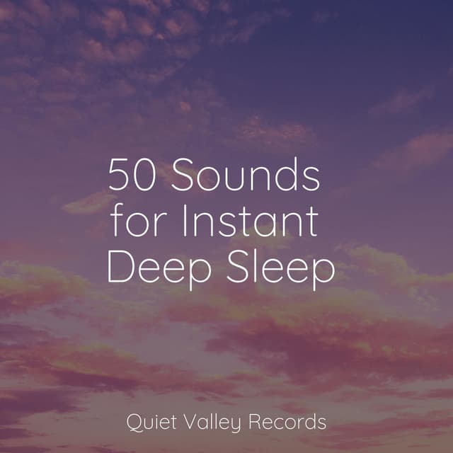 50 Sounds for Instant Deep Sleep