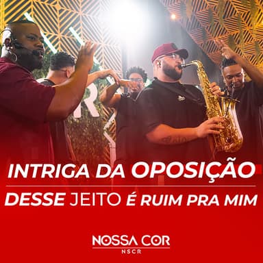 Intriga da Oposição / Desse Jeito É Ruim para Mim