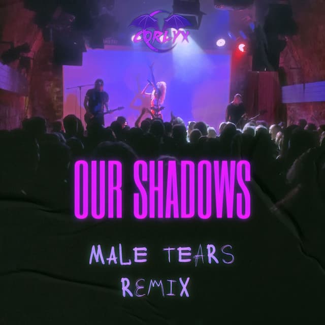 Our Shadows (Male Tears Remix)