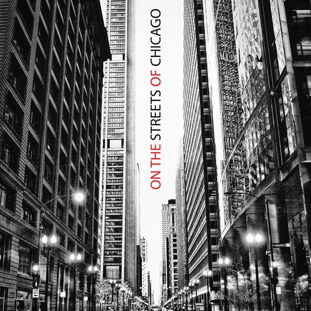 On the Streets of Chicago – Relaxing Smooth Jazz, Chill Music, Lounge Background Music for Work, Studying, Reading, Chillout, Coff