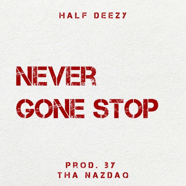 Never Gone Stop
