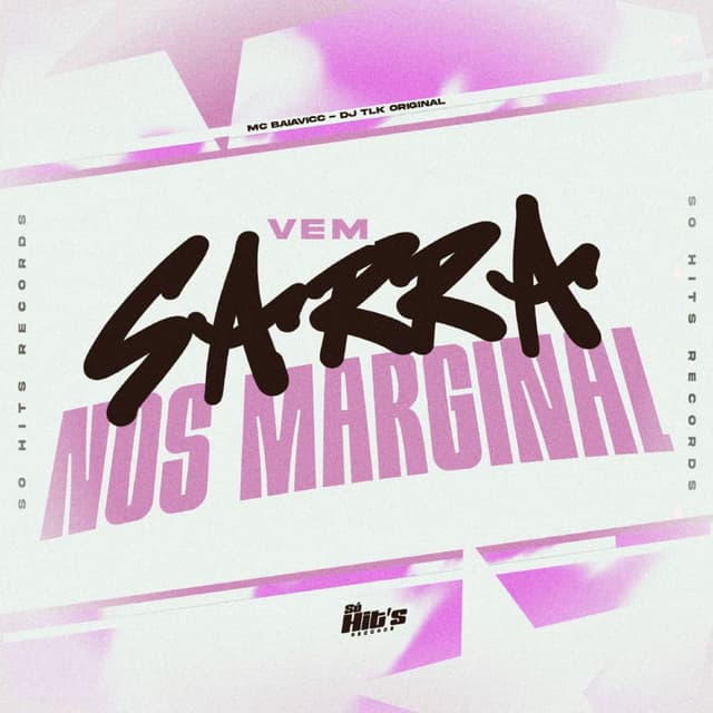Vem Sarra Nos Marginal