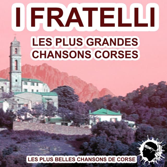 Les plus grandes chansons corses (Les plus belles chansons de Corse)