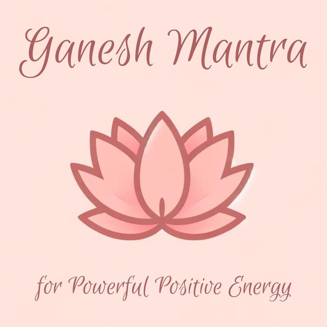 Ganesh Mantra for Powerful Positive Energy