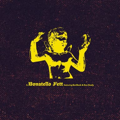 Donatello Fett (feat. BoriRock & Dun Dealy)