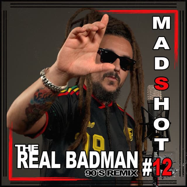 MadShot #12 The Real Badman (90´s Remix)