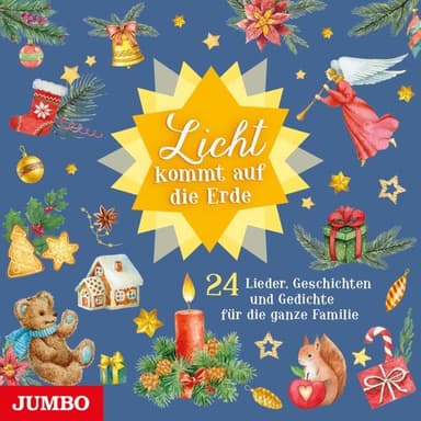 Licht kommt auf die Erde. (24 Lieder, Geschichten und Gedichte für die ganze Familie)