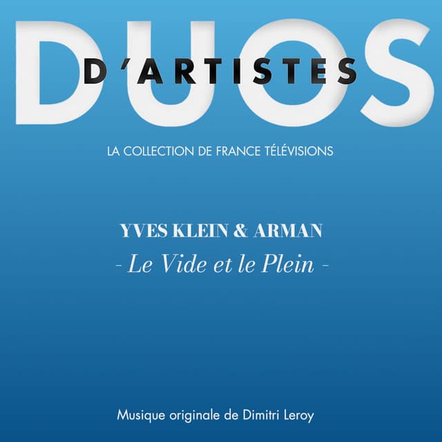 Yves Klein & Arman - Le vide et le plein (Duo d'artistes)
