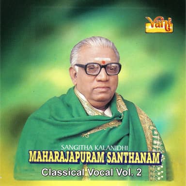 Maharajapuram Santhanam - Classical Vocal - Vol. 2