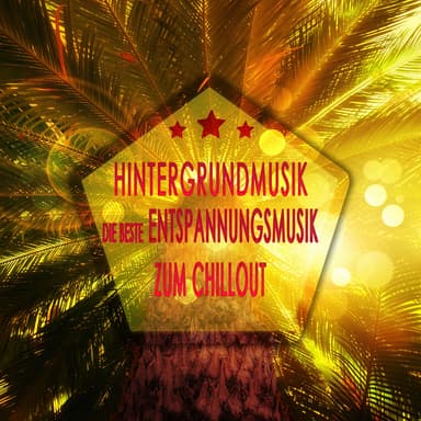 Hintergrundmusik – Die Beste Entspannungsmusik zum Chillout