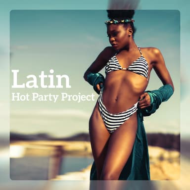 Latin Hot Party Project - Tropical Island Evenings, Ibiza Sensual Tropical House, Sexy Nightlife