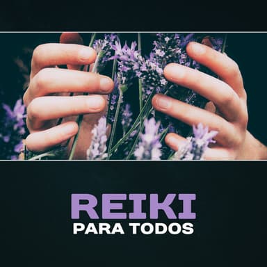 Reiki para Todos - Energia Universal para a Cura, Música Relaxante, Abrindo para o Reiki, Estado de Zenitude, Ruído de Fundo Natur
