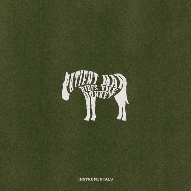 Patient Man Rides The Donkey (Instrumentals)