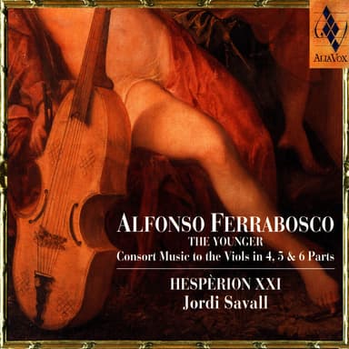 Alfonso Ferrabosco: Consort Music To The Viols In 4, 5 & 6 Parts
