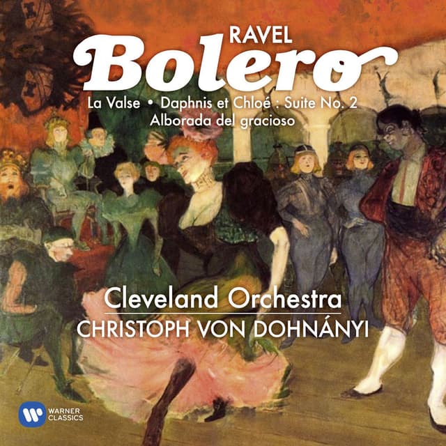 Ravel: Bolero, La valse, Daphnis et Chloé Suite No. 2 & Alborada del gracioso