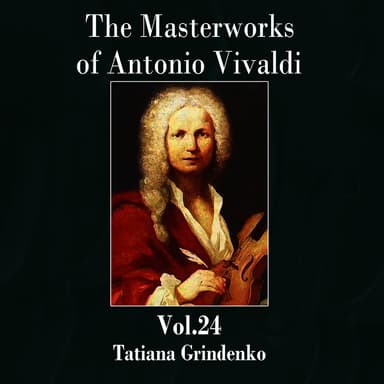 The Masterworks of Antonio Vivaldi, Vol. 24