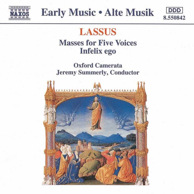 Lassus: Masses for Five Voices / Infelix Ego