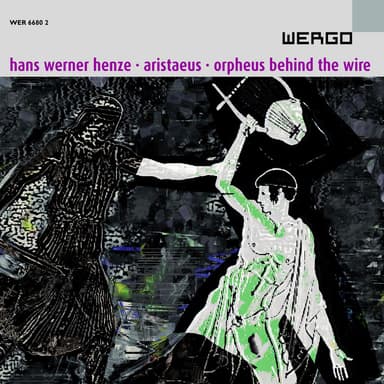 Henze: Aristaeus / Orpheus behind the Wire