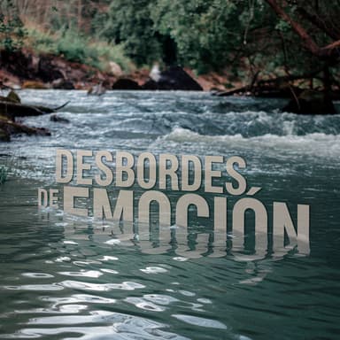 Desbordes de Emoción
