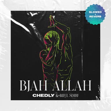 Bjah Allah (feat. Bilel Sdiri) (Slowed + Reverb)