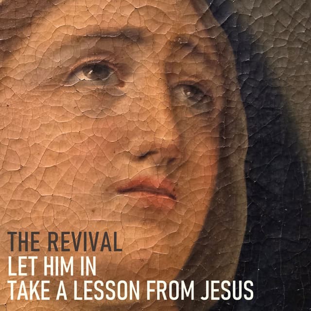 Let Him In / Take a Lesson from Jesus
