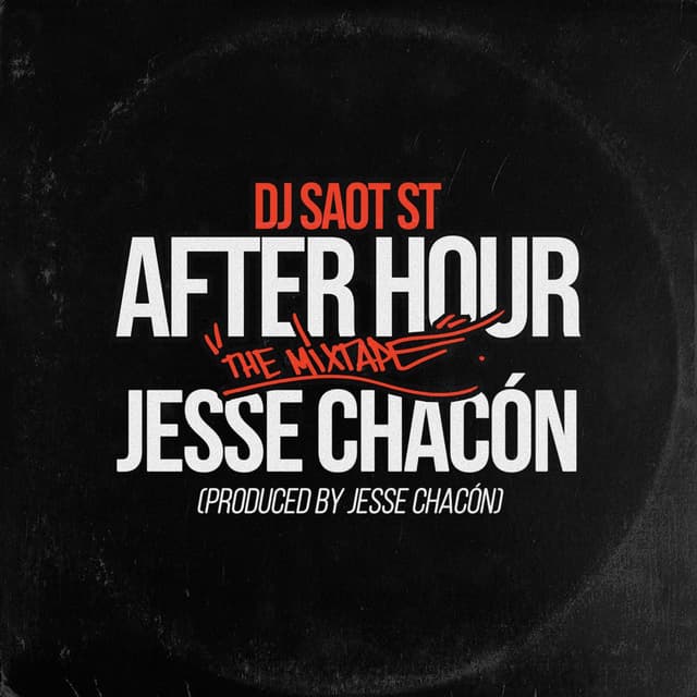 JESSE CHACÓN #16 AFTER HOUR THE MIXTAPE