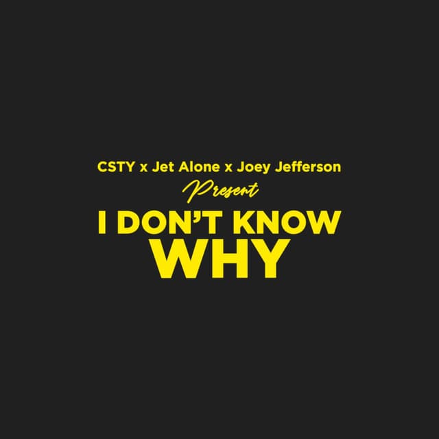 I Don't Know Why (feat. Jet Alone & Joey Jefferson)