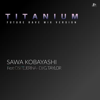Titanium (Feat, Osi Tejerina - Dj G. Taylor) Future Rave Mix Version