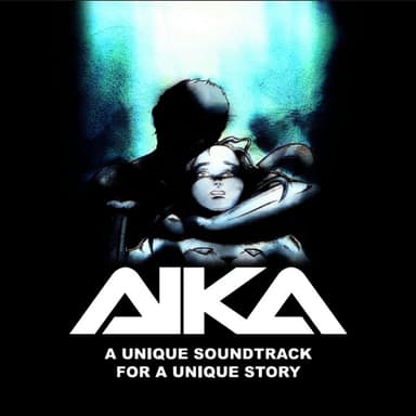 AIKA - a unique Soundtrack for a unique Story