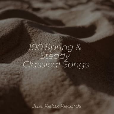 100 Spring & Steady Classical Songs