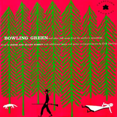 Bowling Green and Other Folk Songs from the Southern Mountains