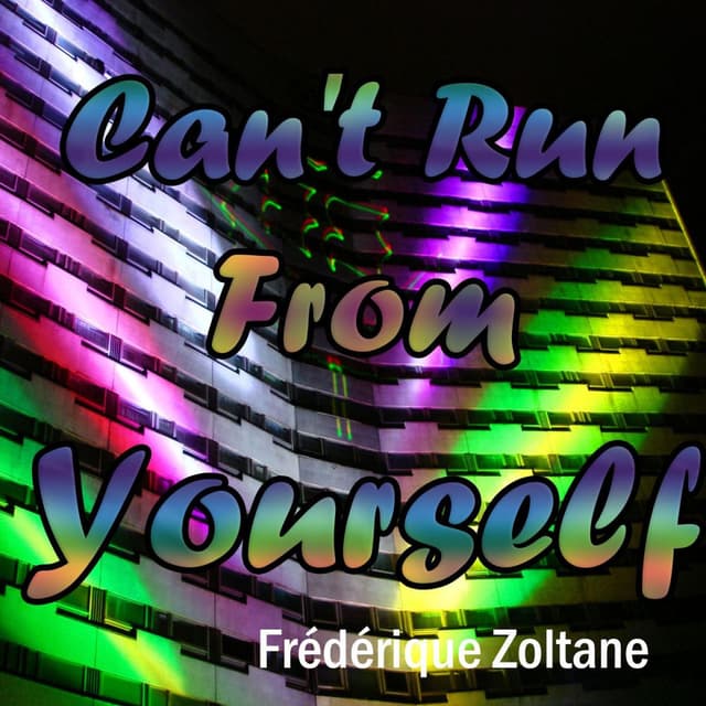 Can't Run from Yourself