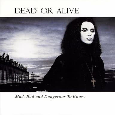 Mad, Bad, and Dangerous to Know